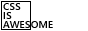 infamous 'css is awesome' meme